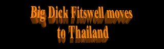 Big Dick Fitswell Moves to Thailand