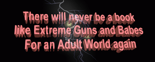 Extreme Guns and babes gun articles are here