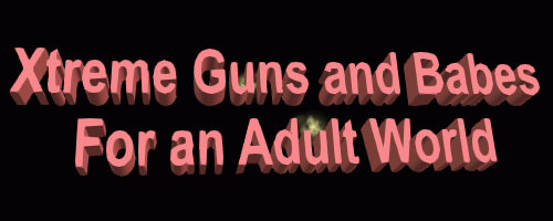 Extreme Guns and Babes for an Adult World is here at Exotic Photo