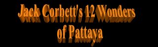 Jack Corbett 12 Wonders of Pattaya