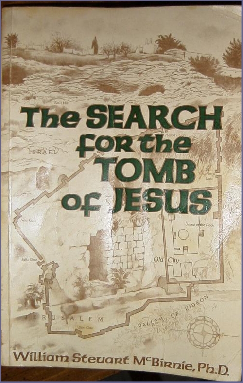 "The Search for the Tomb of Jesus" by William McBirnie