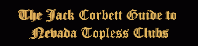 The Jack Corbett Guide to Nevada Topless Clubs
