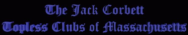 Jack Corbett's Guide to Massachusetts Topless Clubs
