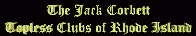 Jack Corbett Guide to topless clubs in Rhode Island
