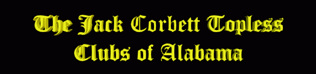 Jack Corbett Guide to Alabama Topless Clubs