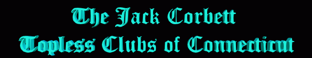 Jack Corbett Guide to Connecticut Topless Clubs