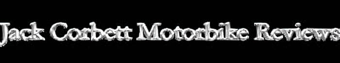 Jack Corbett Motorbike Reviews