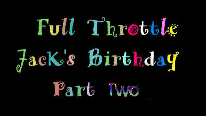 Jack's Birthday on Steroids Video 2