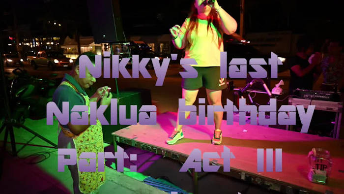 Video: Final Naklua Nikky birthday act 3