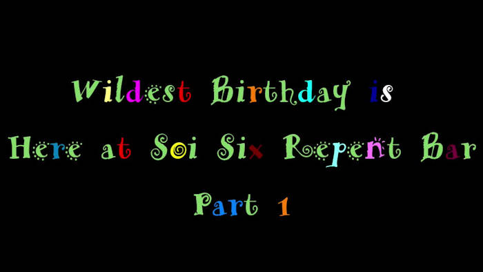 Video:  Sam's birthday shows just how crazy Soi Six can get
